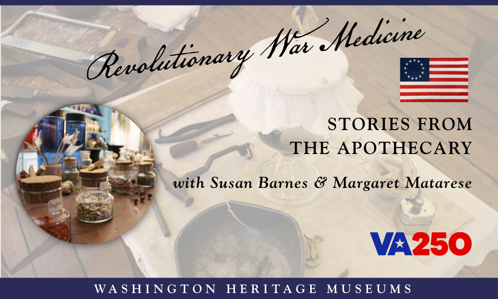 Revolutionary War Medicine: Stories from the Apothecary